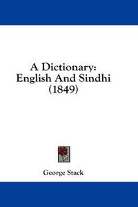 Cover image for A Dictionary: English and Sindhi (1849)