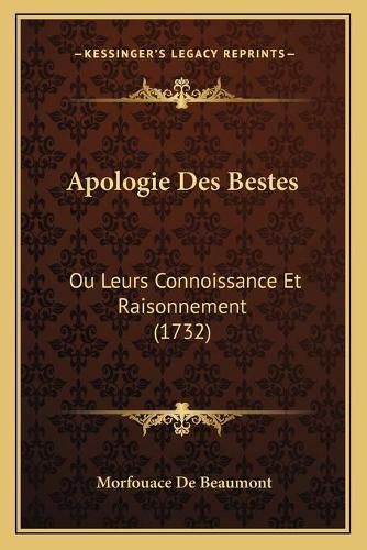 Cover image for Apologie Des Bestes: Ou Leurs Connoissance Et Raisonnement (1732)