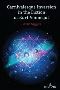 Cover image for Carnivalesque Inversion in the Fiction of Kurt Vonnegut