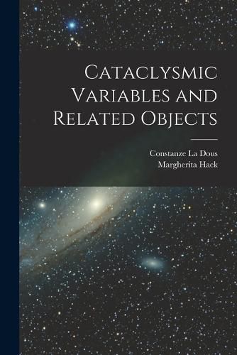 Cover image for Cataclysmic Variables and Related Objects