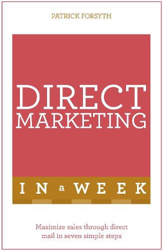 Cover image for Direct Marketing In A Week: Maximize Sales Through Direct Mail In Seven Simple Steps