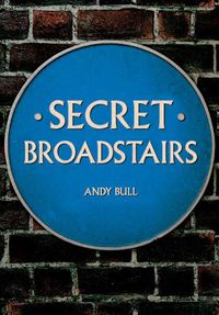 Cover image for Secret Broadstairs