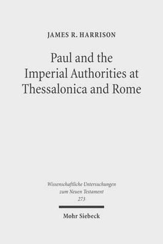 Cover image for Paul and the Imperial Authorities at Thessalonica and Rome: A Study in the Conflict of Ideology