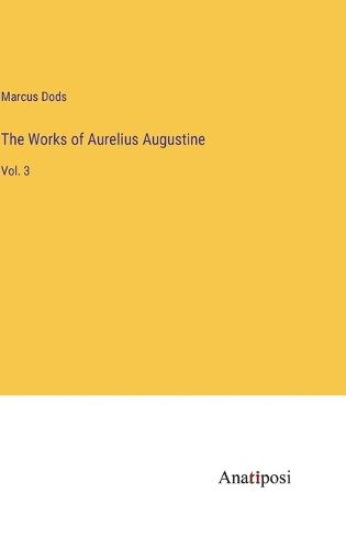 Cover image for The Works of Aurelius Augustine