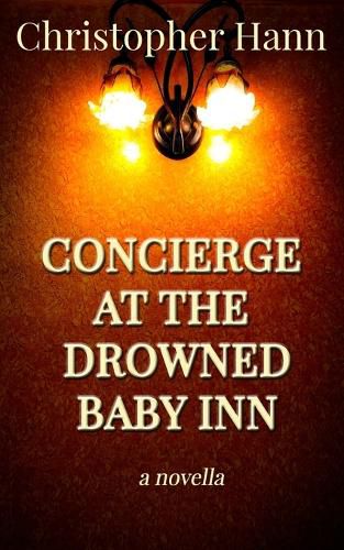Cover image for Concierge at the Drowned Baby Inn