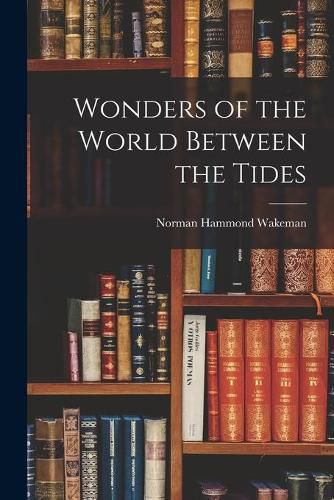 Cover image for Wonders of the World Between the Tides