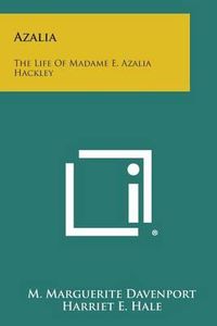 Cover image for Azalia: The Life of Madame E. Azalia Hackley