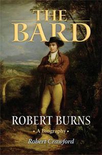Cover image for The Bard: Robert Burns, A Biography