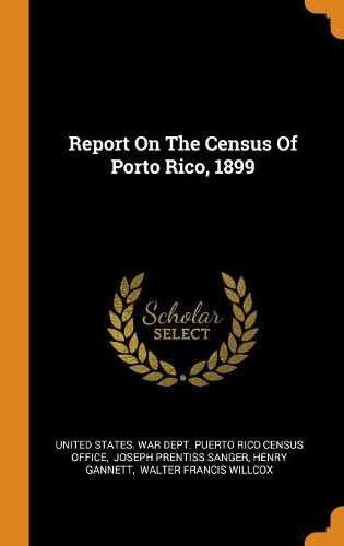 Cover image for Report on the Census of Porto Rico, 1899