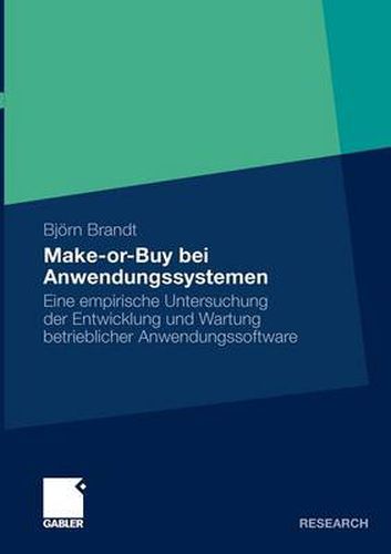 Cover image for Make-Or-Buy Bei Anwendungssystemen: Eine Empirische Untersuchung Der Entwicklung Und Wartung Betrieblicher Anwendungssoftware