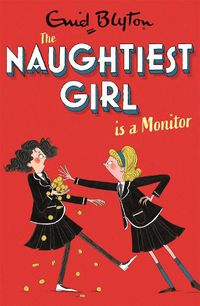 Cover image for The Naughtiest Girl: Naughtiest Girl Is A Monitor: Book 3