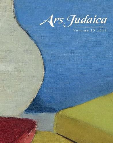 Cover image for Ars Judaica: The Bar-Ilan Journal of Jewish Art, Volume 15