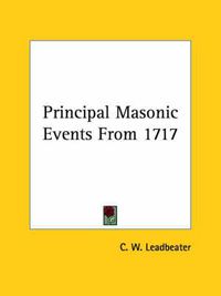 Cover image for Principal Masonic Events from 1717