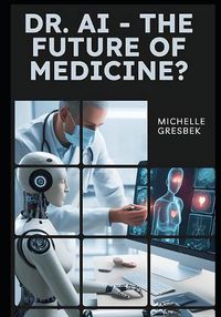 Cover image for Dr. AI - The Future Of Medicine?