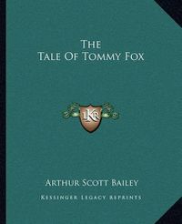 Cover image for The Tale of Tommy Fox