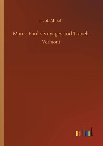 Marco Pauls Voyages and Travels