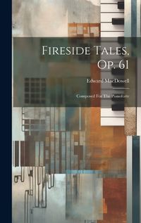 Cover image for Fireside Tales, Op. 61