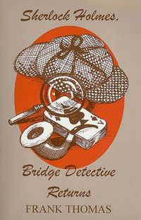 Cover image for Sherlock Holmes, Bridge Detective Returns