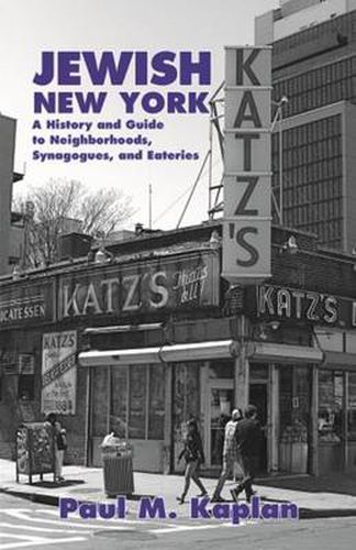 Cover image for Jewish New York: A History and Guide to Neighborhoods, Synagogues, and Eateries