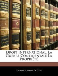 Cover image for Droit International: La Guerre Continentale La Propri T