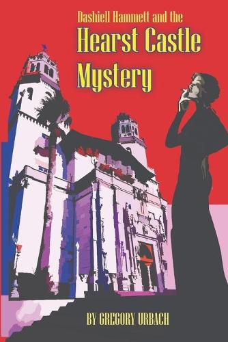 Dashiell Hammett and the Hearst Castle Mystery