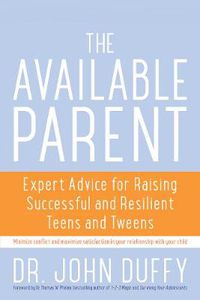 Cover image for Available Parent: Expert Advice for Raising Successful and Resilient Teens and Tweens
