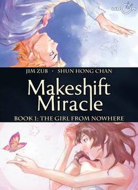 Cover image for Makeshift Miracle Book 1: The Girl From Nowhere