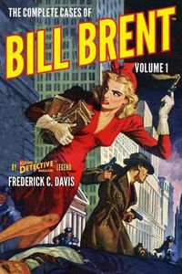 Cover image for The Complete Cases of Bill Brent, Volume 1