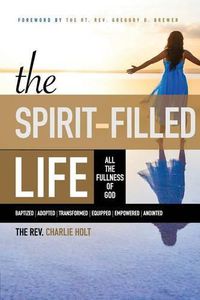 Cover image for The Spirit-Filled Life: All the Fullness of God