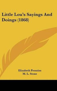 Cover image for Little Lou's Sayings and Doings (1868)