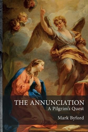 Cover image for The Annunciation: A Pilgrim's Quest