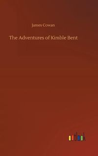 Cover image for The Adventures of Kimble Bent