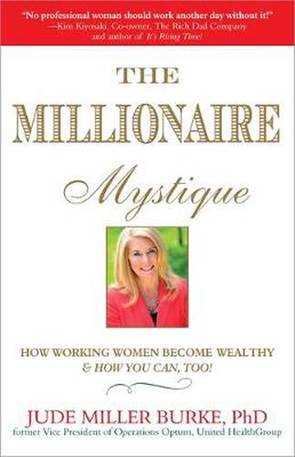 Cover image for Millionaire Mystique: How Working Women Become Wealthy - And How You Can, Too!