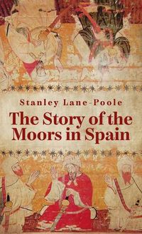 Cover image for Story Of The Moors In Spain