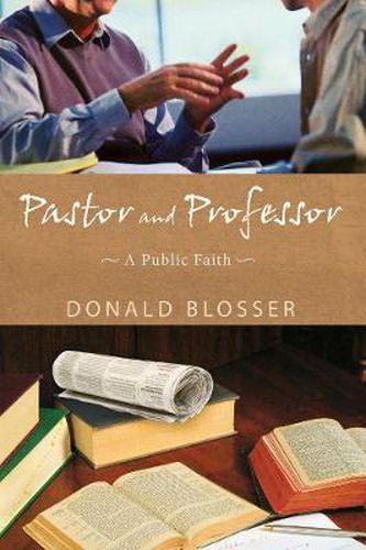 Cover image for Pastor and Professor: A Public Faith