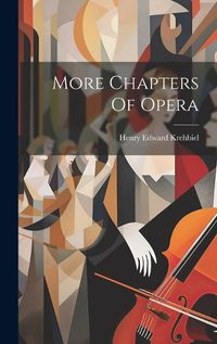 Cover image for More Chapters Of Opera