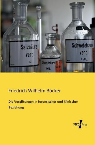 Cover image for Die Vergiftungen in forensischer und klinischer Beziehung