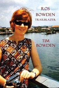 Cover image for Ros Bowden: Trailblazer