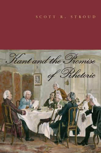 Cover image for Kant and the Promise of Rhetoric