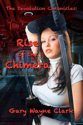 Cover image for The Devolution Chronicles: Rise of the Chimera