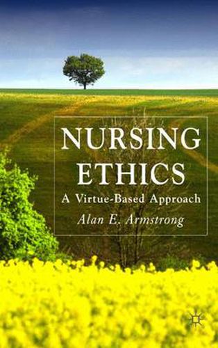 Cover image for Nursing Ethics: A Virtue-Based Approach