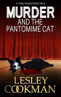 Cover image for Murder and the Pantomime Cat: An Addictive Cozy Mystery Novella Set in the Village of Steeple Martin