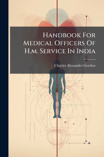 Cover image for Handbook for Medical Officers of H.M. Service in India