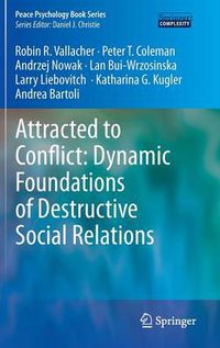 Cover image for Attracted to Conflict: Dynamic Foundations of Destructive Social Relations