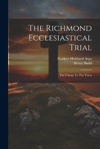 Cover image for The Richmond Ecclesiastical Trial