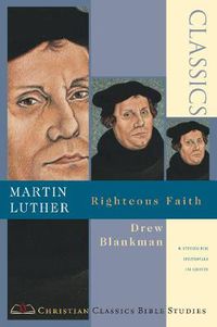 Cover image for Martin Luther - Righteous Faith