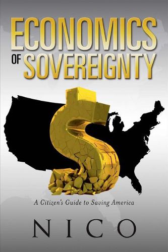 Cover image for The Economics of Sovereignty: A Citizen's Guide to Saving America