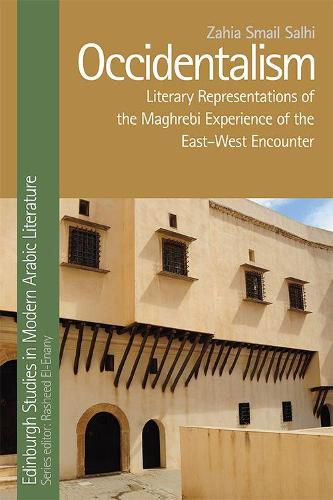 Cover image for Occidentalism, Maghrebi Literature and the East-West Encounter