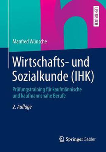 Cover image for Wirtschafts- und Sozialkunde (IHK): Prufungstraining fur kaufmannische und kaufmannsnahe Berufe