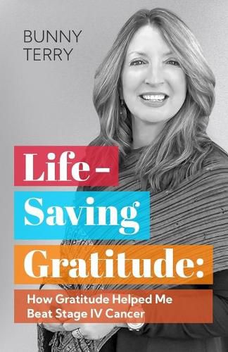 Cover image for Lifesaving Gratitude: How Gratitude Helped Me Beat Stage IV Cancer